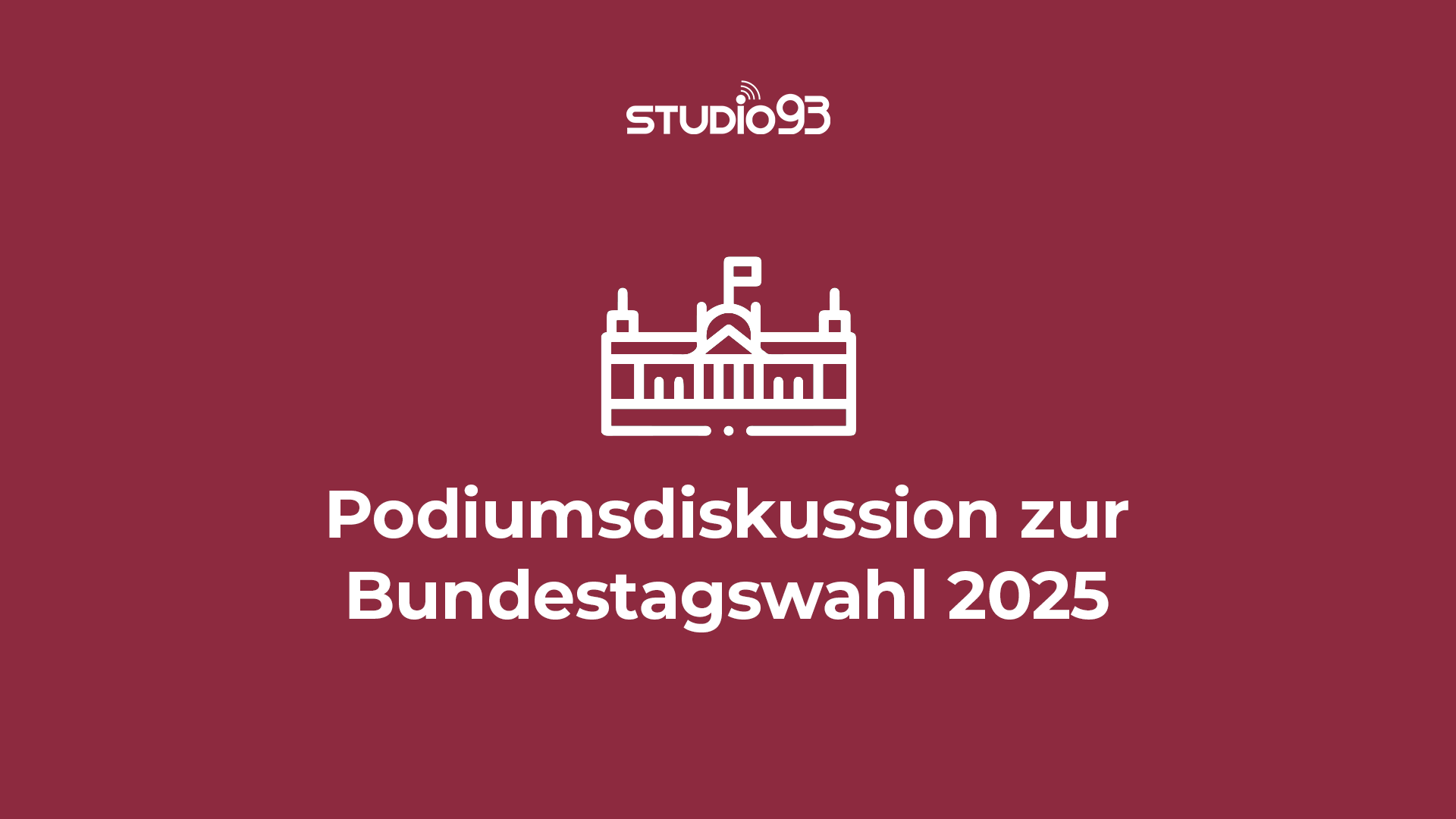 Podiumsdiskussion zur Bundestagswahl 2025 – 24.1.25 – 20 Uhr